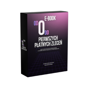 Ebook: Od zero do pierwszych płatnych zleceń